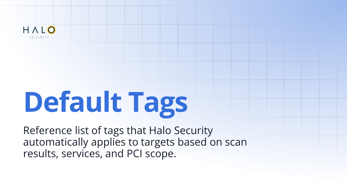 Default Tags | Halo Security Docs